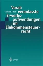 Book cover of Vorab veranlasste Erwerbsaufwendungen im Einkommensteuerrecht by Volker Kreft