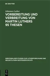 Book cover of Vorbereitung und Verbreitung von Martin Luthers 95 Thesen by Johannes Luther