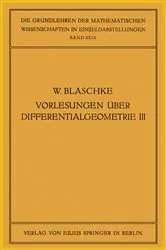 Book cover of Vorlesungen über Differentialgeometrie und geometrische Grundlagen von Einsteins Relativitätstheorie III by Gerhard Blaschke
