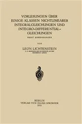 Book cover of Vorlesungen über einige Klassen Nichtlinearer Integralgleichungen und Integro-Differentialgleichungen by Leon Lichtenstein
