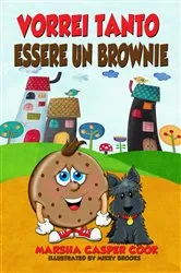 Book cover of Vorrei tanto essere un brownie by Marsha Casper Cook