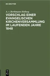 Book cover of Vorschlag einer evangelischen Kirchenversammlung im laufenden Jahre 1848 by A. v. Berthmann-Hollweg