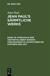 Book cover of Vorschule der Aesthetik; nebst einigen Vorlesungen in Leipzig über die Parteien der Zeit (2nd ed.) by Jean Paul