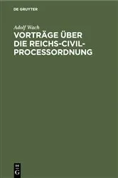 Book cover of Vorträge über die Reichs-Civilprocessordnung (2nd ed.) by Adolf Wach
