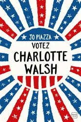 Book cover of Votez Charlotte Walsh by Unknown