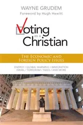 Book cover of Voting as a Christian: The Economic and Foreign Policy Issues by Wayne A. Grudem