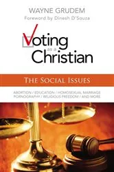 Book cover of Voting as a Christian: The Social Issues by Wayne A. Grudem