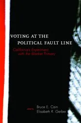 Book cover of Voting at the Political Fault Line by Bruce Cain
