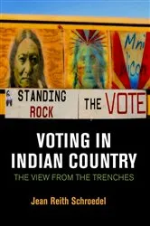 Book cover of Voting in Indian Country by Jean Reith Schroedel