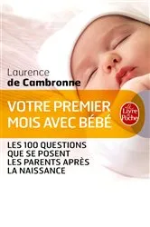 Book cover of Votre premier mois avec bébé (nouvelle édition) by Laurence de Cambronne