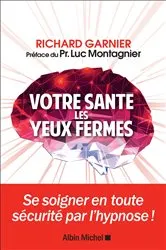 Book cover of Votre santé les yeux fermés by Pr.Luc Montagnier