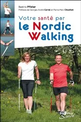 Book cover of Votre santé par le Nordic Walking by Unknown
