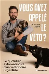 Book cover of Vous avez appelé le véto ? by Pierre Fabing