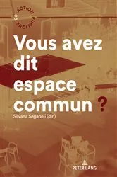 Book cover of Vous avez dit espace commun? by Silvana Segapeli