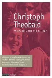 Book cover of Vous avez dit vocation ? by Christoph Theobald