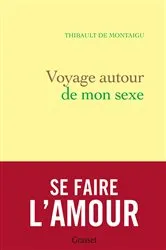 Book cover of Voyage autour de mon sexe by Thibault de Montaigu