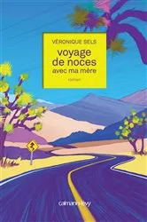 Book cover of Voyage de noces avec ma mère by Unknown