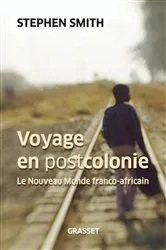 Book cover of Voyage en Postcolonie by Stephen Smith
