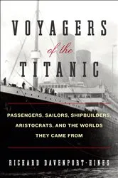 Book cover of Voyagers of the Titanic by Richard Davenport-Hines