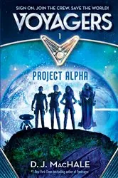 Book cover of Voyagers: Project Alpha (Book 1) by D. J. MacHale