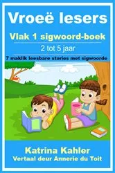 Book cover of Vroeë lesers: Vlak 1 sigwoord-boek – 7 maklik leesbare stories met sigwoorde by Unknown