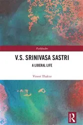 Book cover of V.S. Srinivasa Sastri by Vineet Thakur