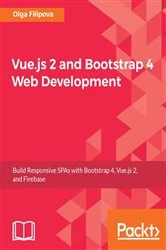 Book cover of Vue.js 2 and Bootstrap 4 Web Development by Olga Filipova