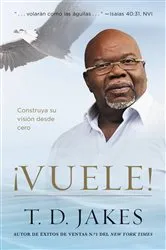 Book cover of ¡Vuele! by T. D. Jakes