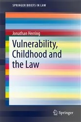 Book cover of Vulnerability, Childhood and the Law by Jonathan Herring