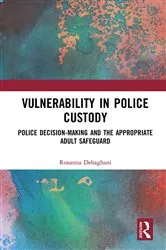 Book cover of Vulnerability in Police Custody by Roxanna Dehaghani