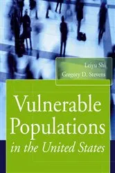Book cover of Vulnerable Populations in the United States by Leiyu Shi