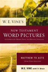 Book cover of W. E. Vine's New Testament Word Pictures: Matthew to Acts by W. E. Vine