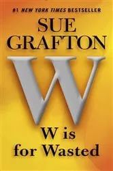Book cover of W is for Wasted by Sue Grafton