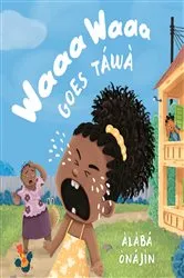 Book cover of Waaa Waaa Goes Táwà by Àlàbá Ònájìn