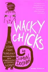 Book cover of Wacky Chicks by Simon Doonan