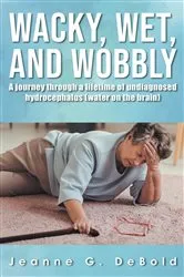 Book cover of Wacky, Wet, and Wobbly by Jeanne G. DeBold