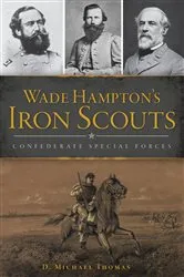 Book cover of Wade Hampton's Iron Scouts by D. Michael Thomas