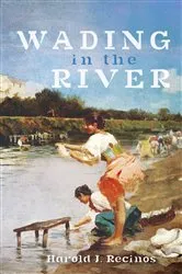 Book cover of Wading in the River by Harold J. Recinos