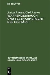 Book cover of Waffengebrauch und Festnahmerecht des Militärs by Anton Romen
