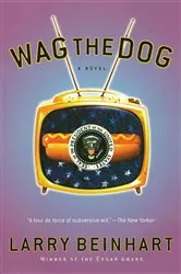 Book cover of Wag the Dog by Larry Beinhart