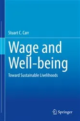 Book cover of Wage and Well-being by Stuart C. Carr