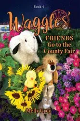 Book cover of Waggles' Friends Go to the County Fair by Melly Grey