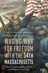Book cover of Waging War for Freedom with the 54th Massachusetts by James Robbins Jewell