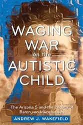 Book cover of Waging War on the Autistic Child by Unknown