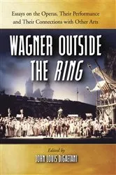 Book cover of Wagner Outside the Ring by John Louis DiGaetani
