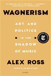 Book cover of Wagnerism by Alex Ross