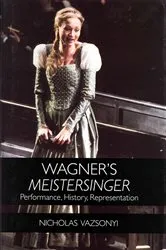 Book cover of Wagner's Meistersinger by Nicholas Vazsonyi