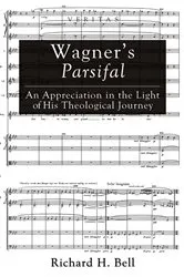 Book cover of Wagner’s Parsifal by Richard H. Bell