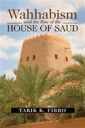 Book cover of Wahhabism and the Rise of the House of Saud by Dr. Tarik K. Firro