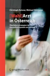 Book cover of [Wahl]Arzt in Österreich by Christoph Reisner